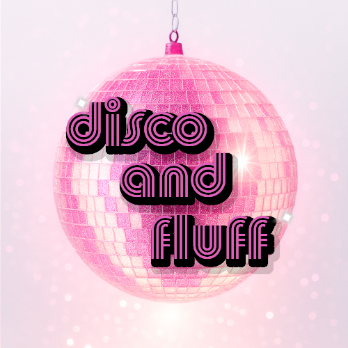 Disco and Fluff